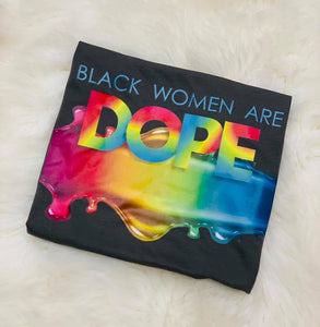 Black women are Dope Shirt