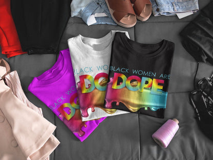 Black women are Dope Shirt